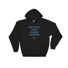 WE'VE GOT YOUR WIENER COVERED Hooded Sweatshirt